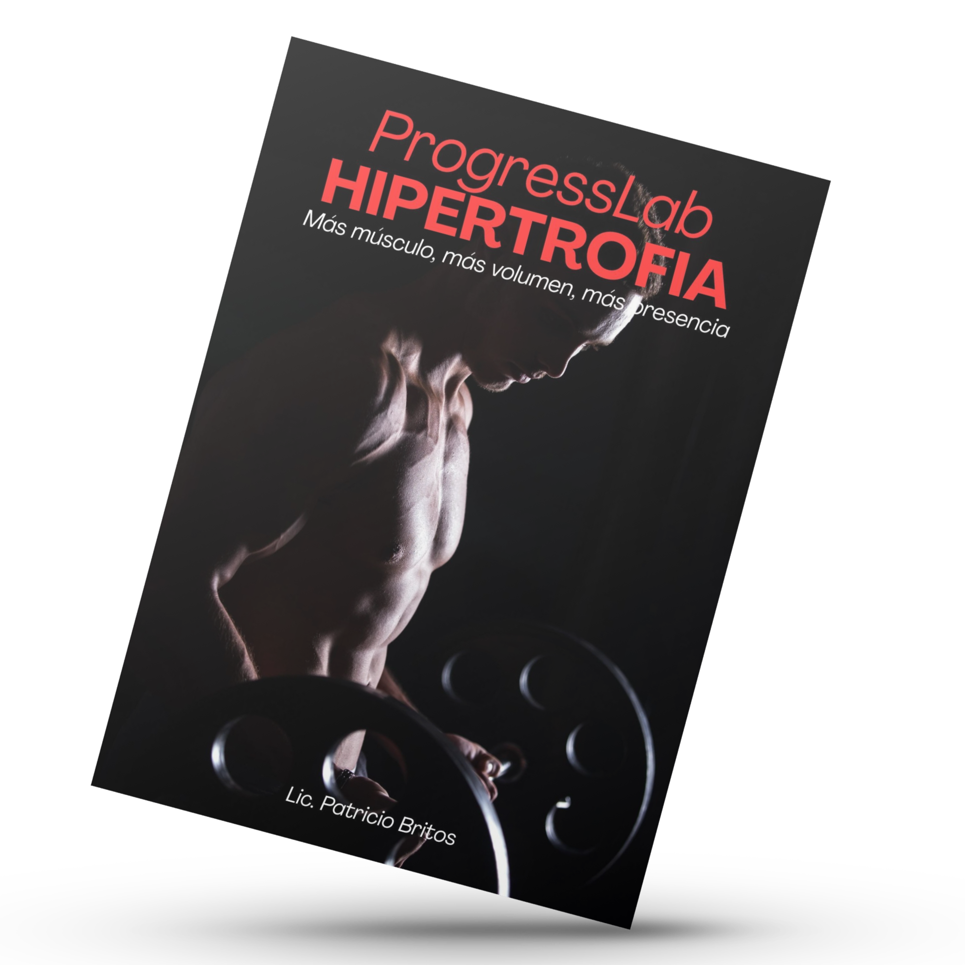 ProgressLab: HIPERTROFIA 1.0 / Programa de 4 semanas para ganar musculo y crecer de forma segura y rápida